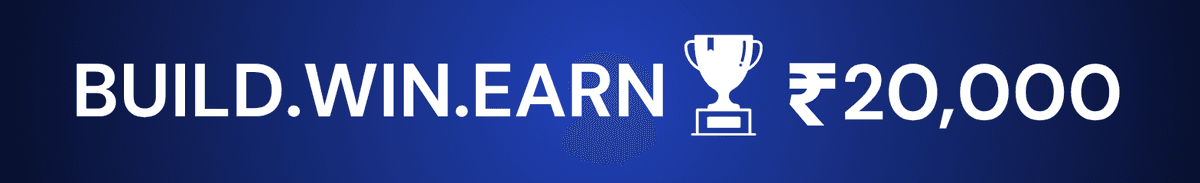 Build, Win, Earn Prize Money of ₹30,000